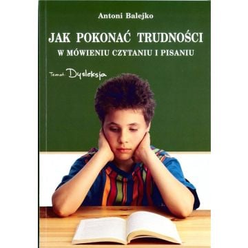 Jak pokonać trudności w mówieniu, czytaniu i ...