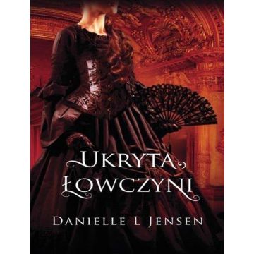 Trylogia Klątwy T.2 Ukryta Łowczyni