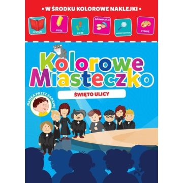 Kolorowe miasteczko cz.3 Święto ulicy