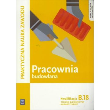 Pracownia budowlana. Kwalifikacja B.18
