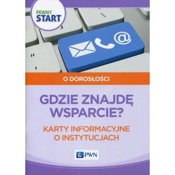 Pewny start. O dorosłości. Gdzie znajdę wsparcie?