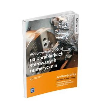 Wykonywanie obróbki na obr. ster. num. Kwal.M.19.4
