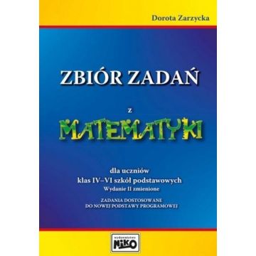 Zbiór zadań z matematyki dla uczniów klas IV-VI