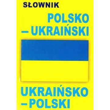 Słownik polsko-ukraiński, ukraińsko-polski