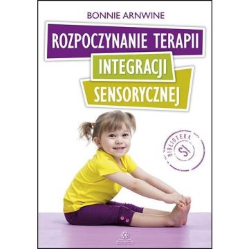 Rozpoczynanie terapii integracji sensorycznej