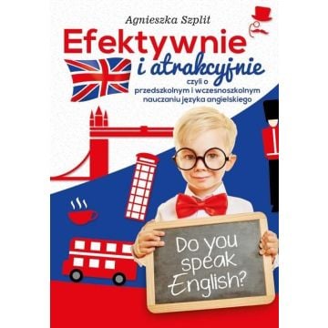 Efektywnie i atrakcyjnie, czyli o przedszkolnym..