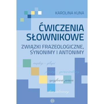 Ćwiczenia słownikowe związki frazeologiczne...