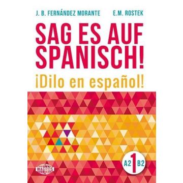 Sag es auf Spanisch! 1 A2-B2