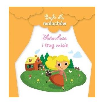 Bajki dla maluchów. Złotowłosa i trzy misie