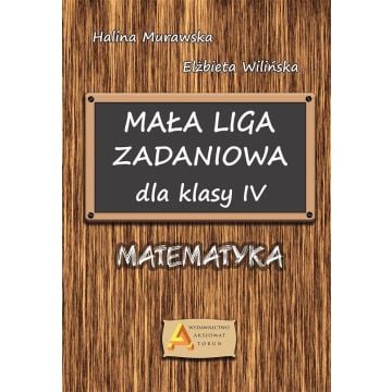Mała Liga Zadaniowa dla klasy IV SP