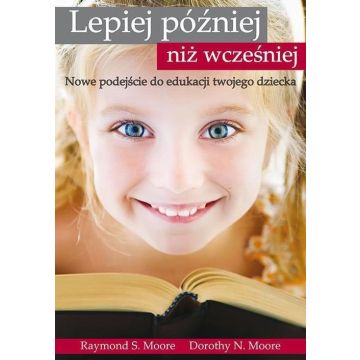 Lepiej później niż wcześniej
