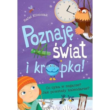 Poznaję świat i kropka! Co cyka w zegarze?