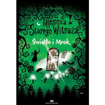 Tajemnica starego witraża T.4 Światło i Mrok