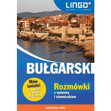 Bułgarski. Rozmówki z wymową i słowniczkiem