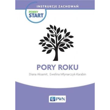 Pewny start. Instrukcje zachowań. Pory roku PWN