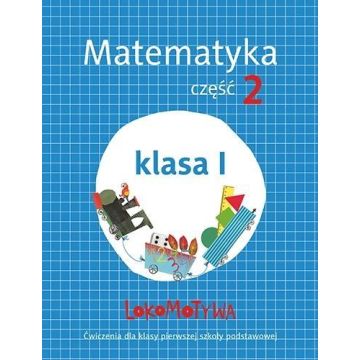 Lokomotywa 1 Matematyka ćwiczenia cz.2 w.2017 GWO