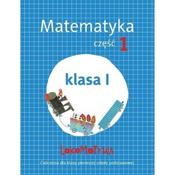Lokomotywa 1 Matematyka ćwiczenia cz.1 w.2017 GWO
