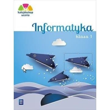 Kalejdoskop ucznia. Informatyka kl. 1 WSiP