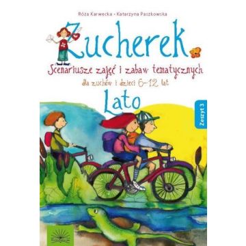 Zucherek z.3 Lato. Scenariusze zajęć i zabaw tem.
