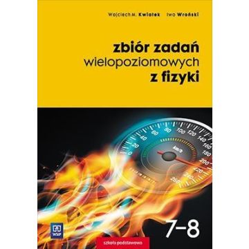 Fizyka SP 7-8 Zbiór zadań wielopoziomowych WSiP