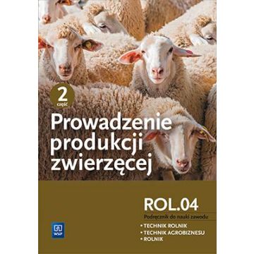Prowadzenie produkcji zwierzęcej cz.2 ROL.04 WSIP