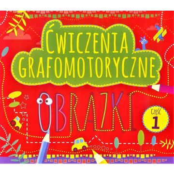 Ćwiczenia grafomotoryczne. Obrazki cz.1