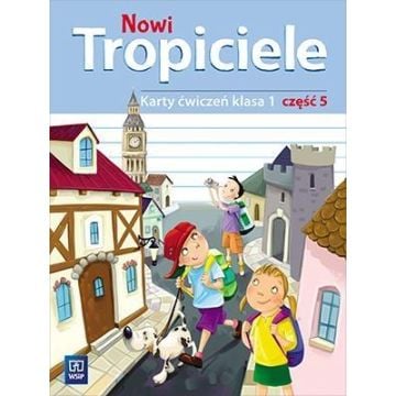 Nowi Tropiciele SP 1 ćwiczenia cz.5 WSiP