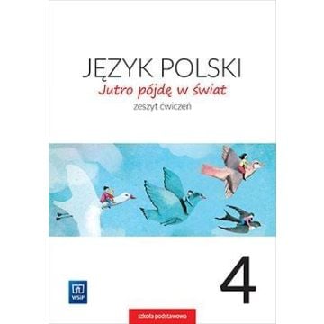 J.Polski SP 4 Jutro pójdę w świat ćw. WSiP