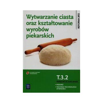 Wytwarzanie ciasta oraz kształtowanie wyr. T.3.2