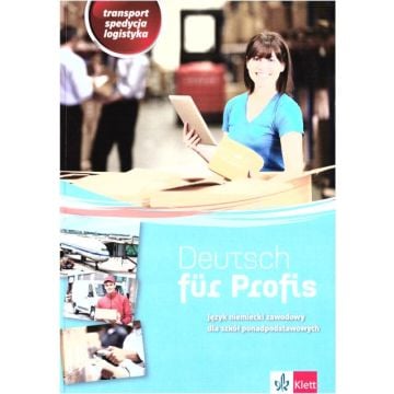 Deutsch fur Profis. Transport, spedycja, logistyka