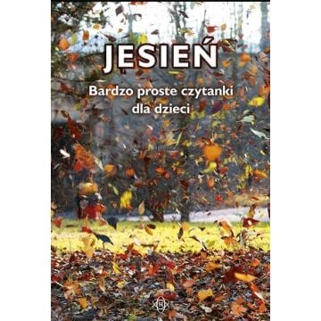 Bardzo proste czytanki dla dzieci. Jesień
