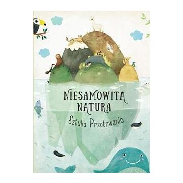 Niesamowita Natura. Sztuka Przetrwania