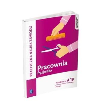 Pracownia fryzjerska. Wykonywanie zabiegów A.19
