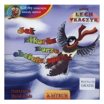 Jak sikorka morze chciała spalić +CD