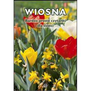 Bardzo proste czytanki dla dzieci - WIOSNA