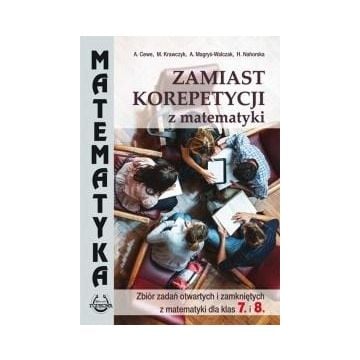 Matematyka SP Zbiór zadań otw. i zam. dla kl.7 i 8
