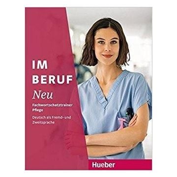 Im Beruf NEU - Fachwortschatztrainer Pflege HUEBER