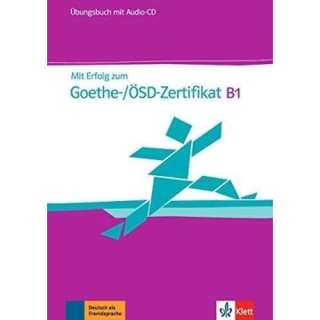 Mit Erfolg zum Goethe-/OSD- Zertifikat B1 UB + CD