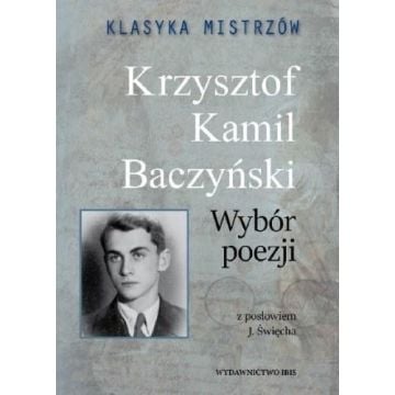Klasyka mistrzów. Krzysztof Kamil Baczyński...