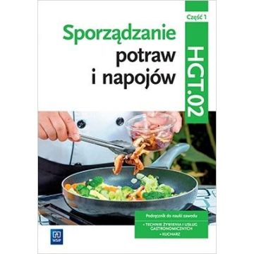 Sporządzanie potraw i napojów Kw. HGT.02 cz.1 WSiP