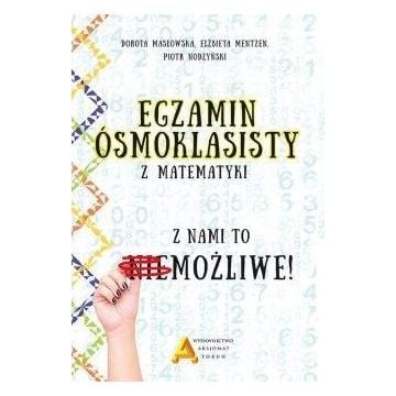 Egzamin ośmioklasisty z matematyki - z nami to....