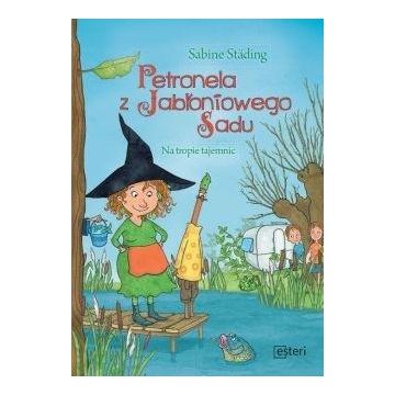 Petronela z Jabłoniowego Sadu. Na tropie tajemnic