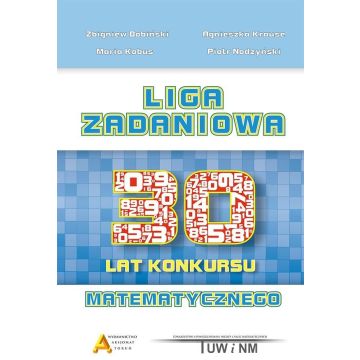 Liga Zadaniowa - 30 lat konkursu matematycznego