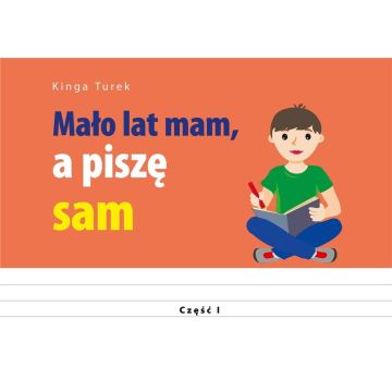 Mało lat mam, a piszę sam
