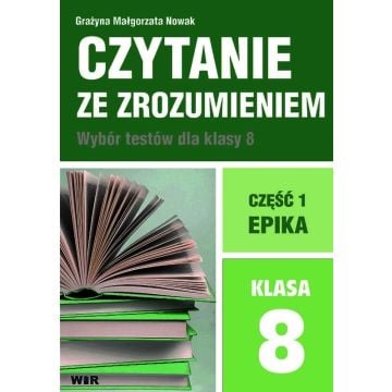 Czytanie ze zrozumieniem dla kl. 8 SP cz.1 Epika