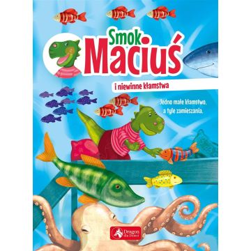 Smok Maciuś i niewinne kłamstwa