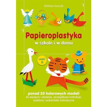 Papieroplastyka w szkole i w domu cz.2