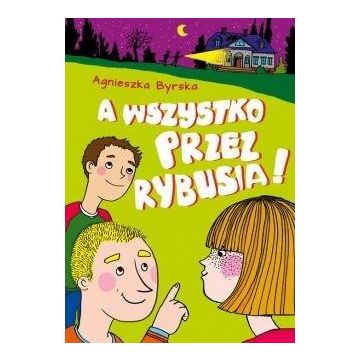A wszystko przez Rybusia!