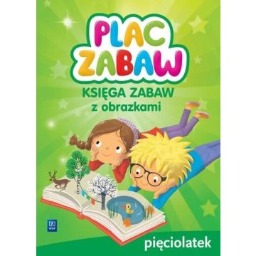 Plac zabaw. Pięciolatek Księga zabaw WSiP