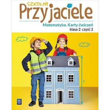 Szkolni przyjaciele. Matematyka. Ćwiczenia 2/2